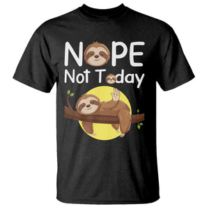 Nope Not Today T Shirt Funny Sloth Lover Gift TS12 Black Print Your Wear