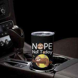 Nope Not Today Tumbler Cup Funny Sloth Lover Gift TS12 Print Your Wear