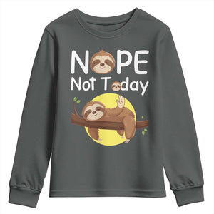 Nope Not Today Youth Sweatshirt Funny Sloth Lover Gift TS12 Dark Heather Print Your Wear