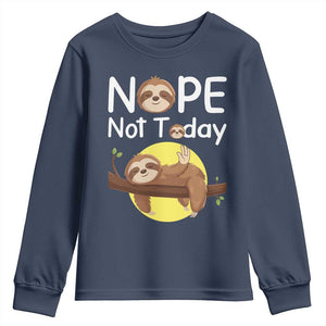 Nope Not Today Youth Sweatshirt Funny Sloth Lover Gift TS12 Navy Print Your Wear