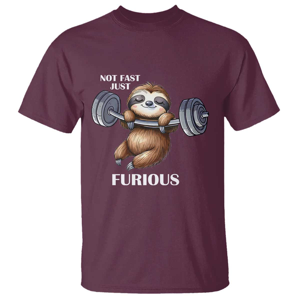 Funny Gym Sloth T Shirt Not Fast Just Furious TS12 Maroon Print Your Wear