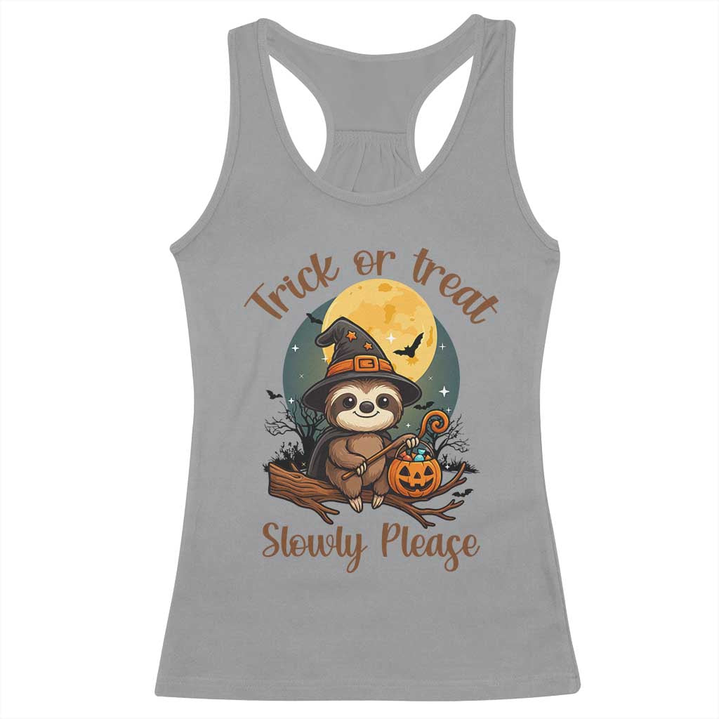 Funny Halloween Sloth Racerback Tank Top Trick Or Treat Slowly Please TS12 Sport Gray Print Your Wear