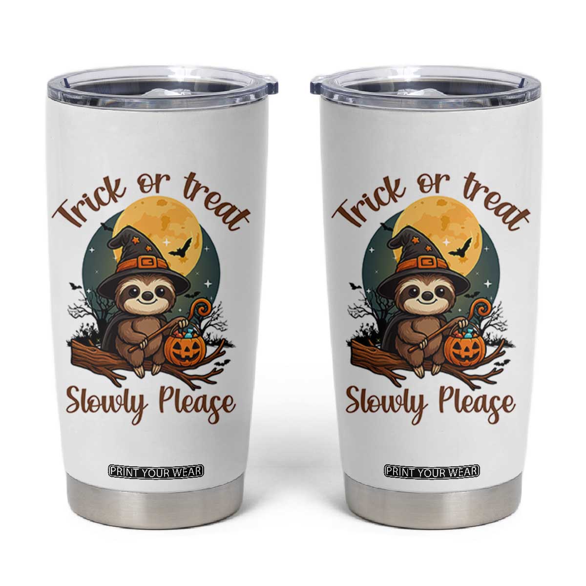 Funny Halloween Sloth Tumbler Cup Trick Or Treat Slowly Please TS12 White Print Your Wear