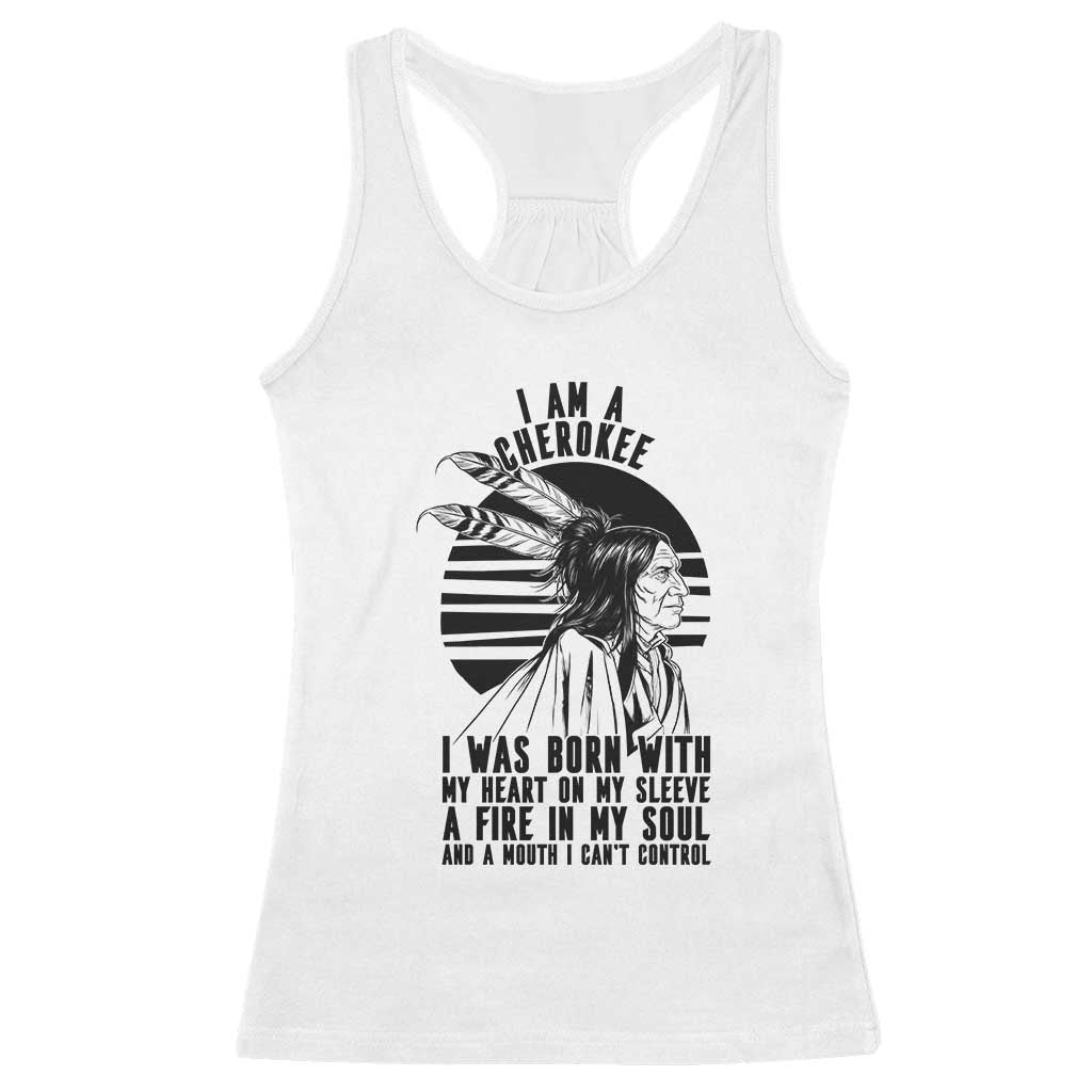 Native American Heritage Pride Gift Racerback Tank Top I Am A Cherokee Born With Heart On My Sleeve TS12 White Print Your Wear