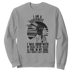 Native American Heritage Pride Gift Sweatshirt I Am A Cherokee Born With Heart On My Sleeve TS12 Sport Gray Print Your Wear
