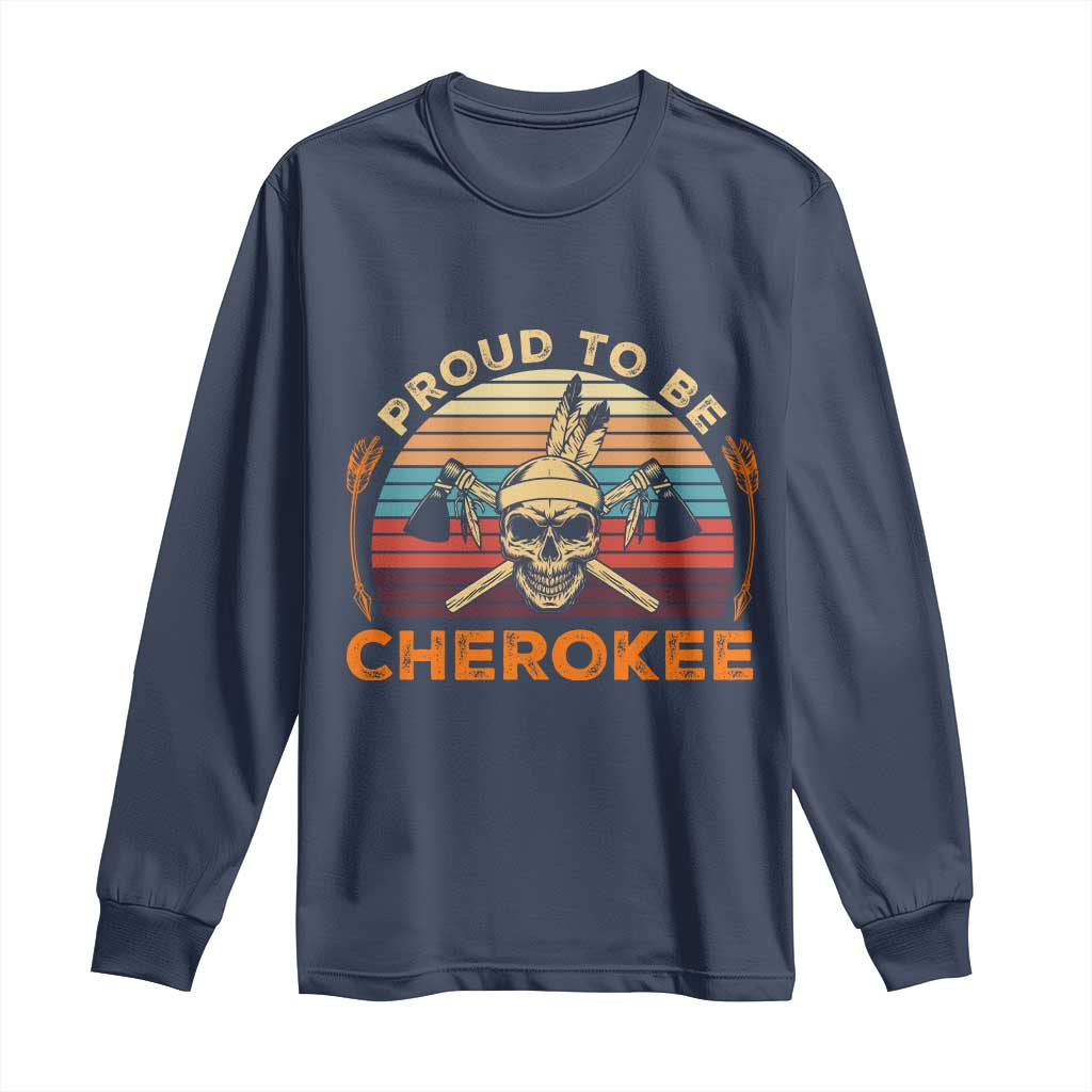 Cherokee Heritage Pride Long Sleeve Shirt Vintage Native American Warrior Skull TS12 Navy Print Your Wear