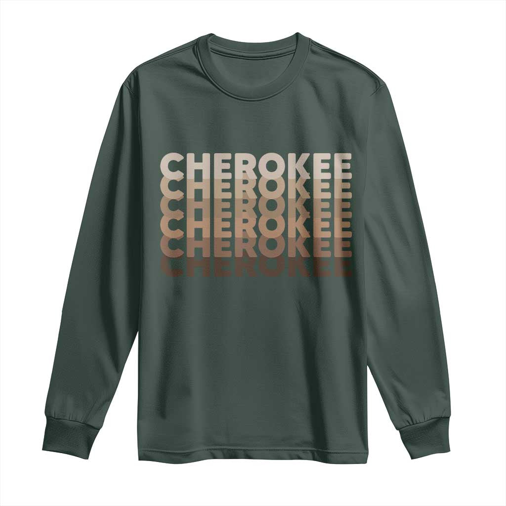 Vintage Cherokee Native Pride Stacked Typography Long Sleeve Shirt TS12 Dark Forest Green Print Your Wear