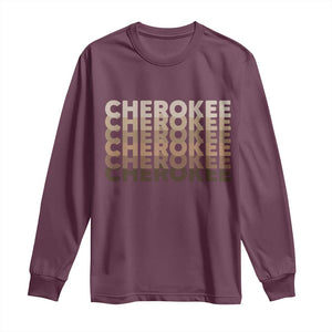 Vintage Cherokee Native Pride Stacked Typography Long Sleeve Shirt TS12 Maroon Print Your Wear