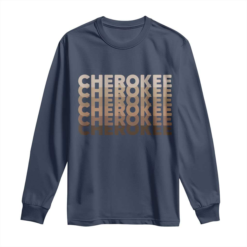 Vintage Cherokee Native Pride Stacked Typography Long Sleeve Shirt TS12 Navy Print Your Wear