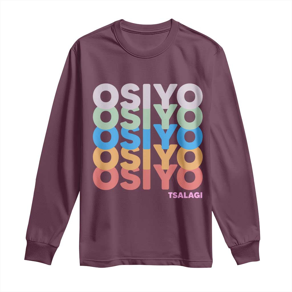Osiyo Tsalagi Cherokee Native American Pride Long Sleeve Shirt Retro Stacked Typography TS12 Maroon Print Your Wear