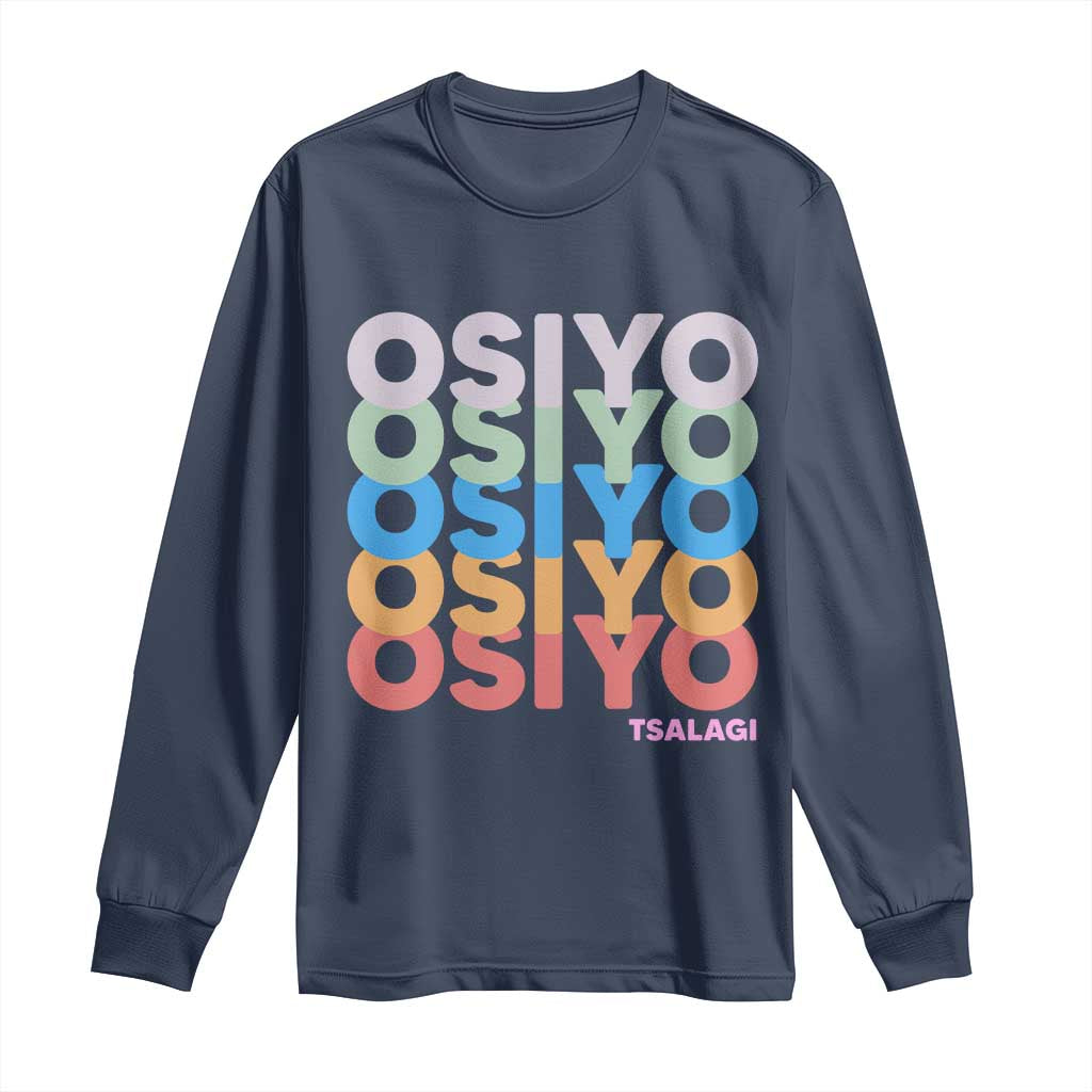 Osiyo Tsalagi Cherokee Native American Pride Long Sleeve Shirt Retro Stacked Typography TS12 Navy Print Your Wear