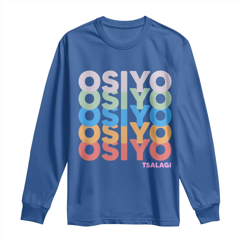 Osiyo Tsalagi Cherokee Native American Pride Long Sleeve Shirt Retro Stacked Typography TS12 Royal Blue Print Your Wear