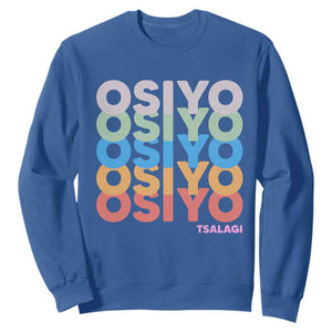 Osiyo Tsalagi Cherokee Native American Pride Sweatshirt Retro Stacked Typography TS12 Royal Blue Print Your Wear