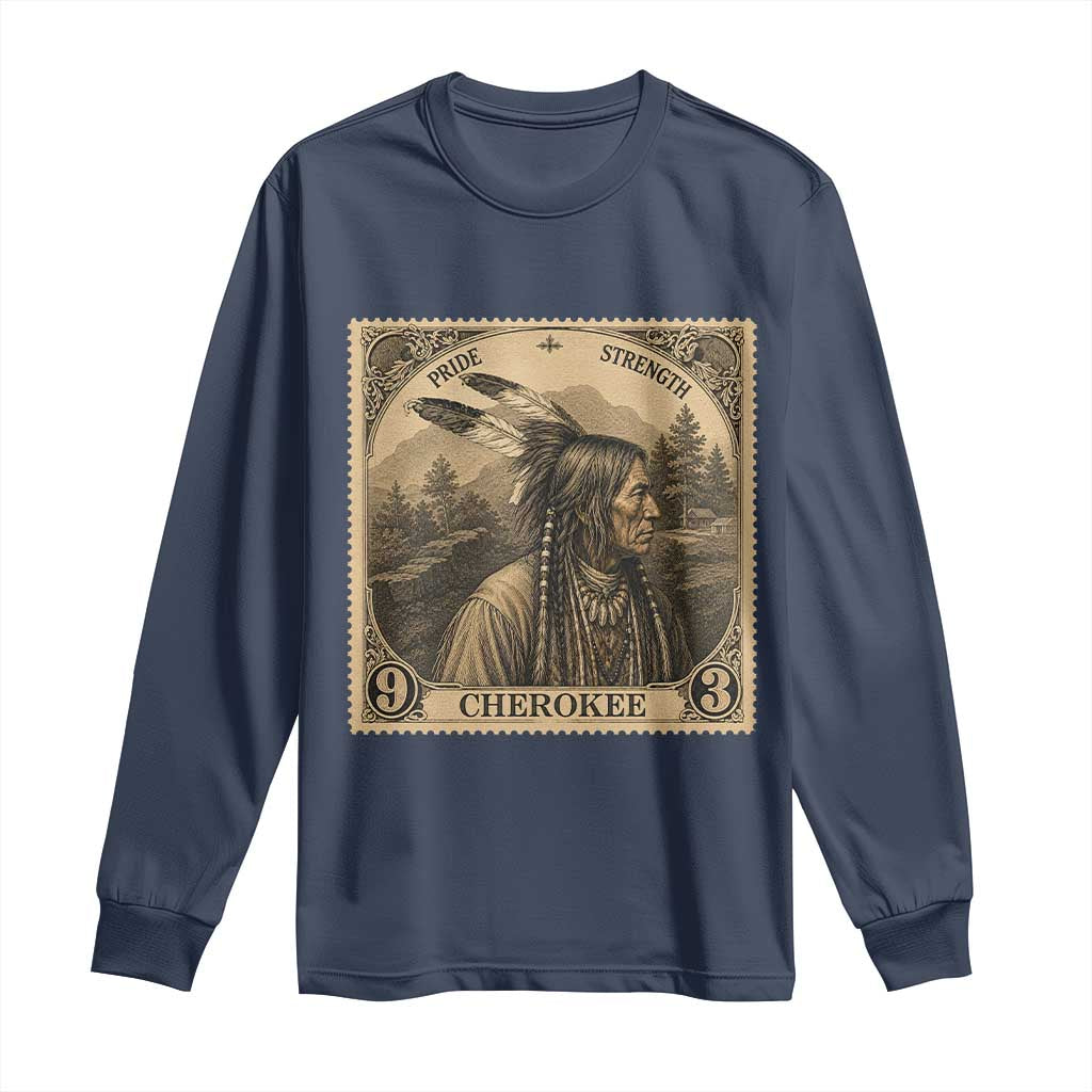 Cherokee Pride Strength Long Sleeve Shirt Native American Vintage Postage Stamp Graphic TS12 Navy Print Your Wear