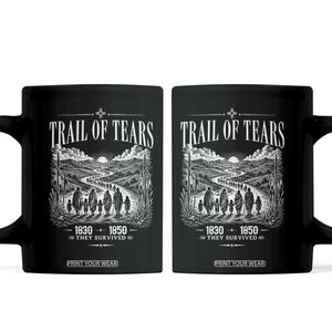 Cherokee History Native American Vintage Gift Coffee Mug They Survived Trail Of Tears TS12 Black Print Your Wear