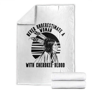 Never Underestimate A Woman With Cherokee Blood Throw Blanket Native American Heritage Gift TS12 White Print Your Wear
