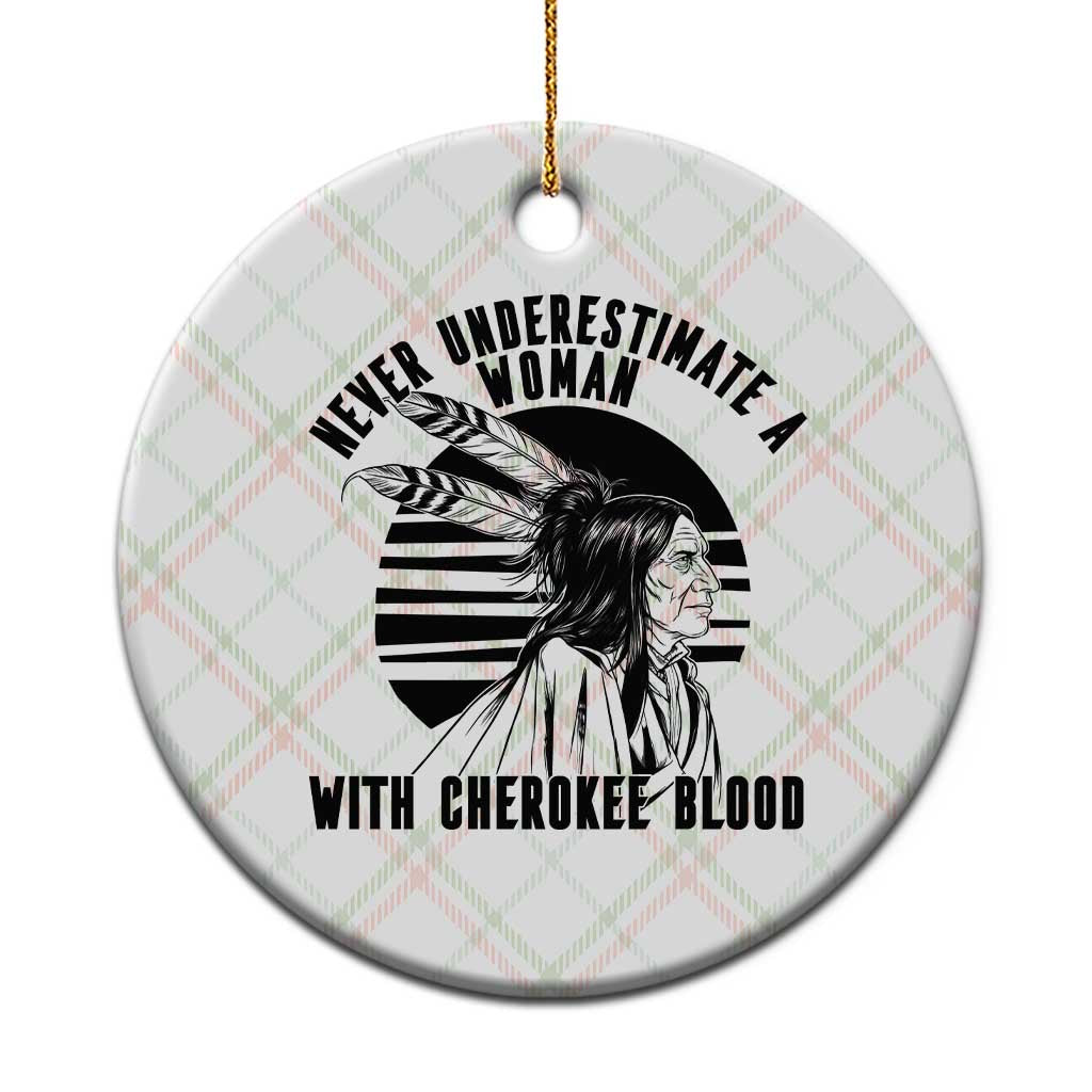 Never Underestimate A Woman With Cherokee Blood Ceramic Ornament Native American Heritage Gift TS12 1pc Christmas Plaid Print Your Wear