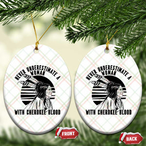 Never Underestimate A Woman With Cherokee Blood Ceramic Ornament Native American Heritage Gift TS12 Print Your Wear