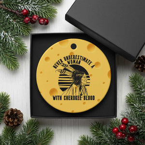 Never Underestimate A Woman With Cherokee Blood Ceramic Ornament Native American Heritage Gift TS12 1pc Yellow Cheese Print Your Wear