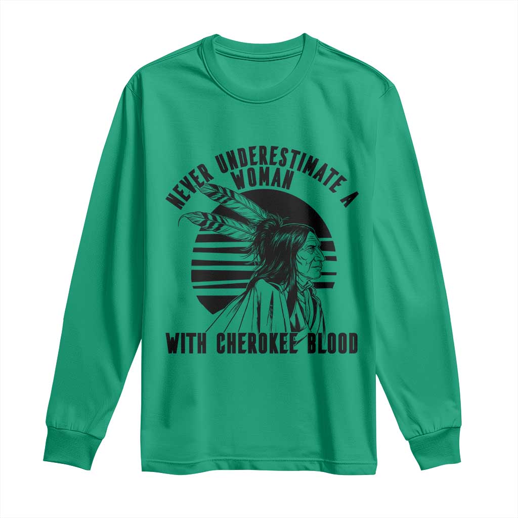 Never Underestimate A Woman With Cherokee Blood Long Sleeve Shirt Native American Heritage Gift TS12 Irish Green Print Your Wear