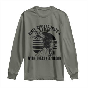 Never Underestimate A Woman With Cherokee Blood Long Sleeve Shirt Native American Heritage Gift TS12 Military Green Print Your Wear