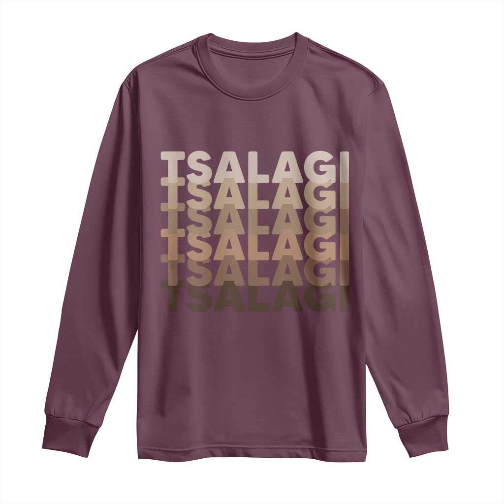 Cherokee Tsalagi Heritage Pride Stacked Typography Long Sleeve Shirt TS12 Maroon Print Your Wear