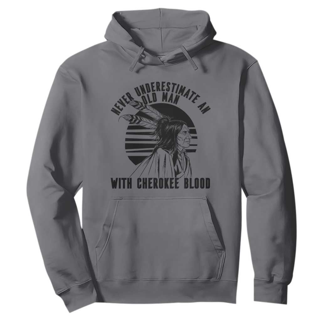 Never Underestimate An Old Man With Cherokee Blood Hoodie Native American Heritage Gift TS12 Charcoal Print Your Wear
