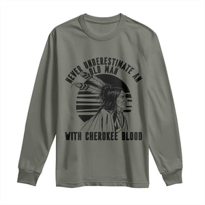 Never Underestimate An Old Man With Cherokee Blood Long Sleeve Shirt Native American Heritage Gift TS12 Military Green Print Your Wear
