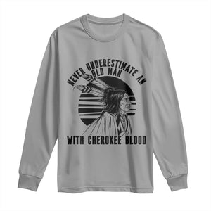 Never Underestimate An Old Man With Cherokee Blood Long Sleeve Shirt Native American Heritage Gift TS12 Sport Gray Print Your Wear
