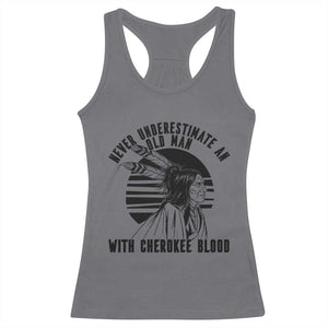 Never Underestimate An Old Man With Cherokee Blood Racerback Tank Top Native American Heritage Gift TS12 Charcoal Print Your Wear