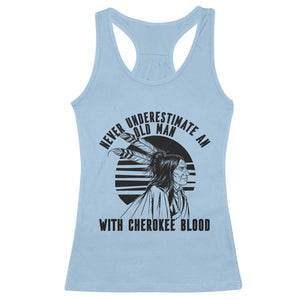 Never Underestimate An Old Man With Cherokee Blood Racerback Tank Top Native American Heritage Gift TS12 Light Blue Print Your Wear