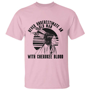 Never Underestimate An Old Man With Cherokee Blood T Shirt Native American Heritage Gift TS12 Light Pink Print Your Wear