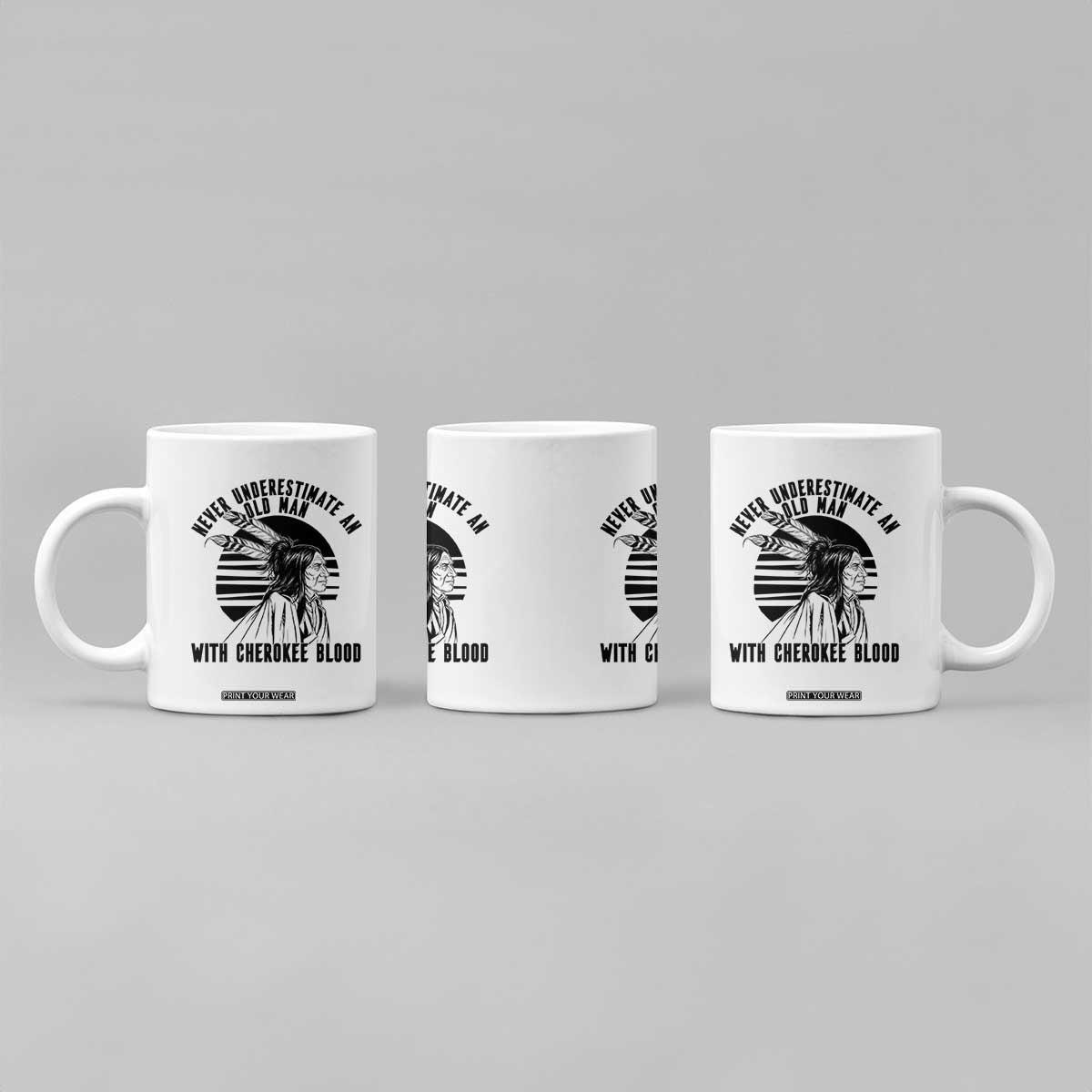 Never Underestimate An Old Man With Cherokee Blood Coffee Mug Native American Heritage Gift TS12 Print Your Wear