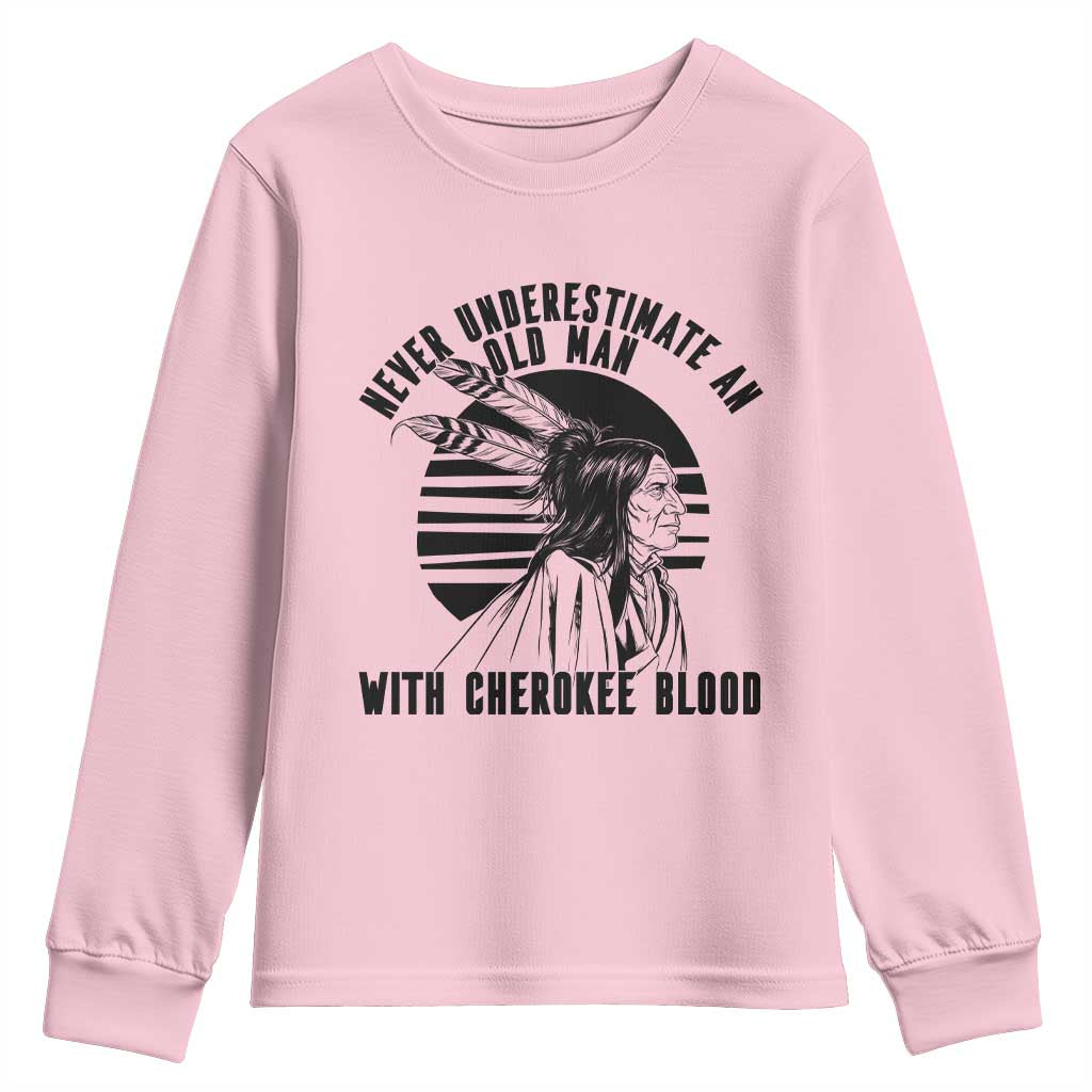 Never Underestimate An Old Man With Cherokee Blood Youth Sweatshirt Native American Heritage Gift TS12 Light Pink Print Your Wear