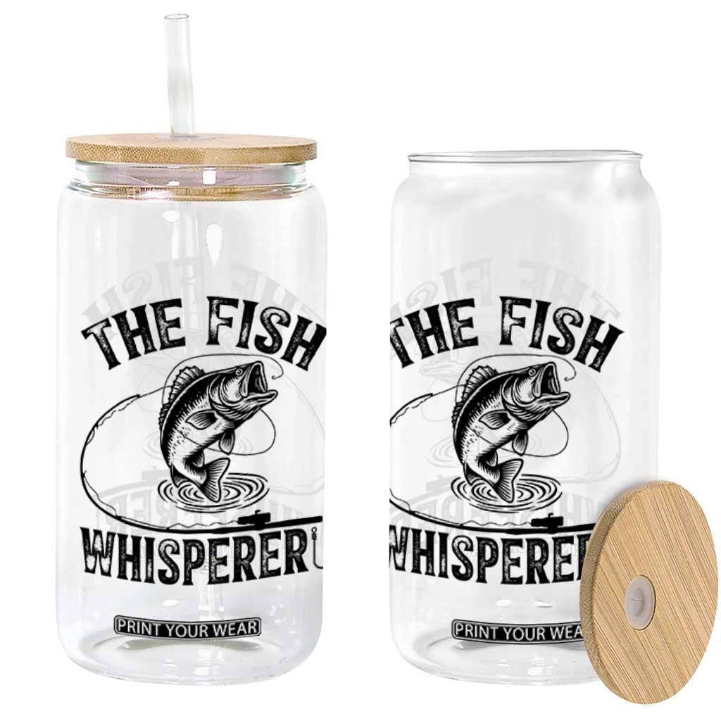 Funny The Fish Whisperer Glass Can Fishing Lover Angler Gift TS12 Print Your Wear