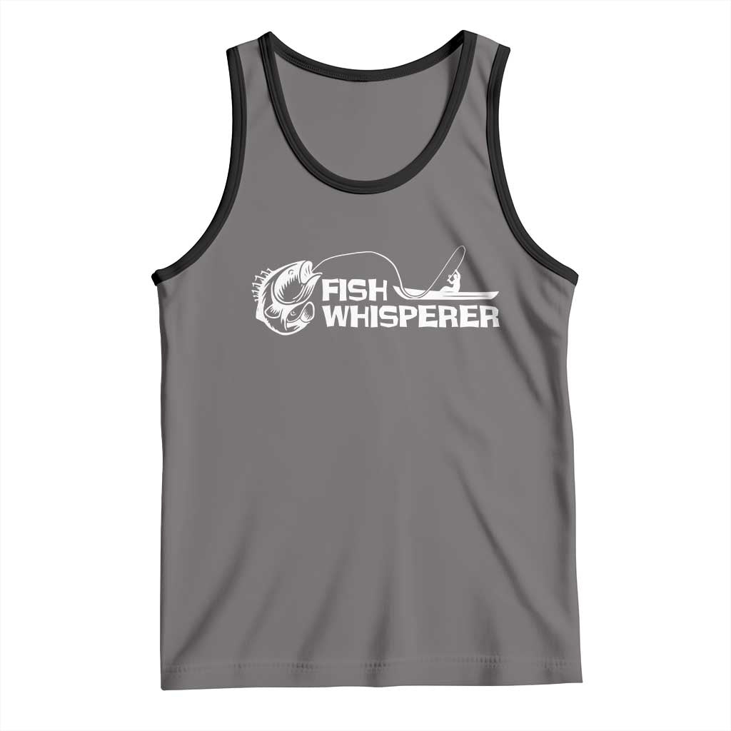 The Fish Whisperer Tank Top Funny Fishing Gift TS12 Print Your Wear