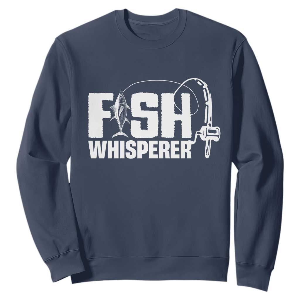 The Fish Whisperer Sweatshirt Fish Lover Humor TS12 Navy Print Your Wear