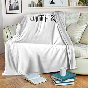 WTF Where Is The Fish Throw Blanket Funny Fisherman Gift TS12 Print Your Wear