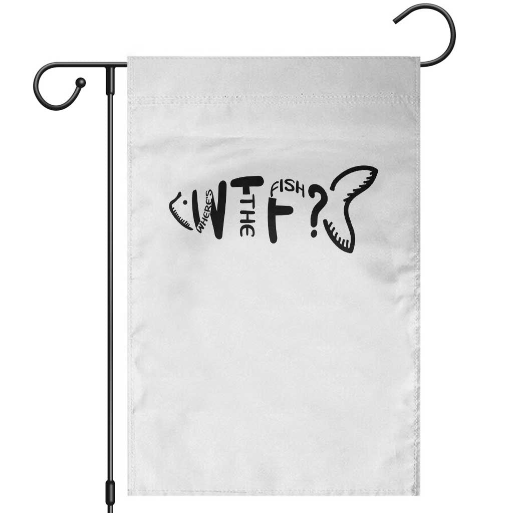 WTF Where Is The Fish Garden Flag Funny Fisherman Gift TS12 White Print Your Wear