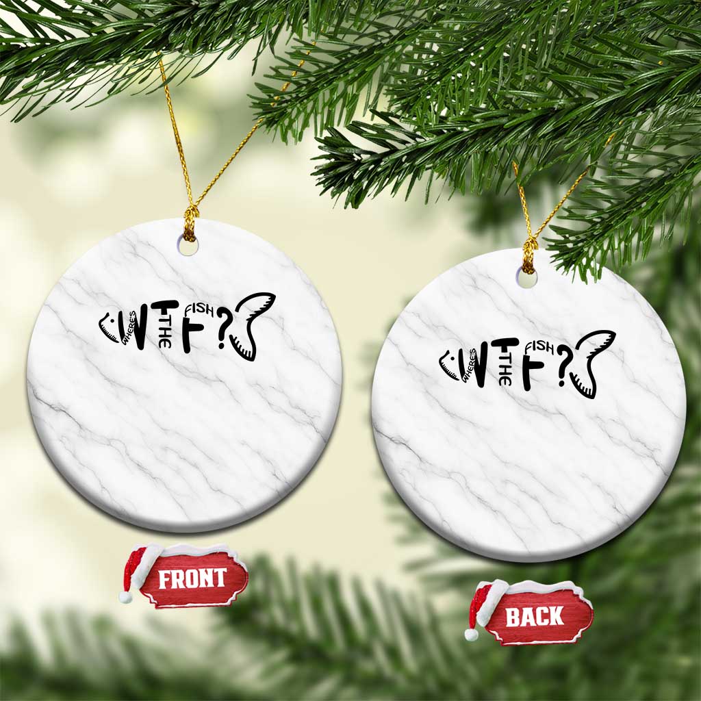 WTF Where Is The Fish Ceramic Ornament Funny Fisherman Gift TS12 1pc White Marble Print Your Wear