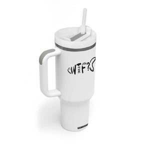 WTF Where Is The Fish Tumbler With Handle Funny Fisherman Gift TS12 Print Your Wear