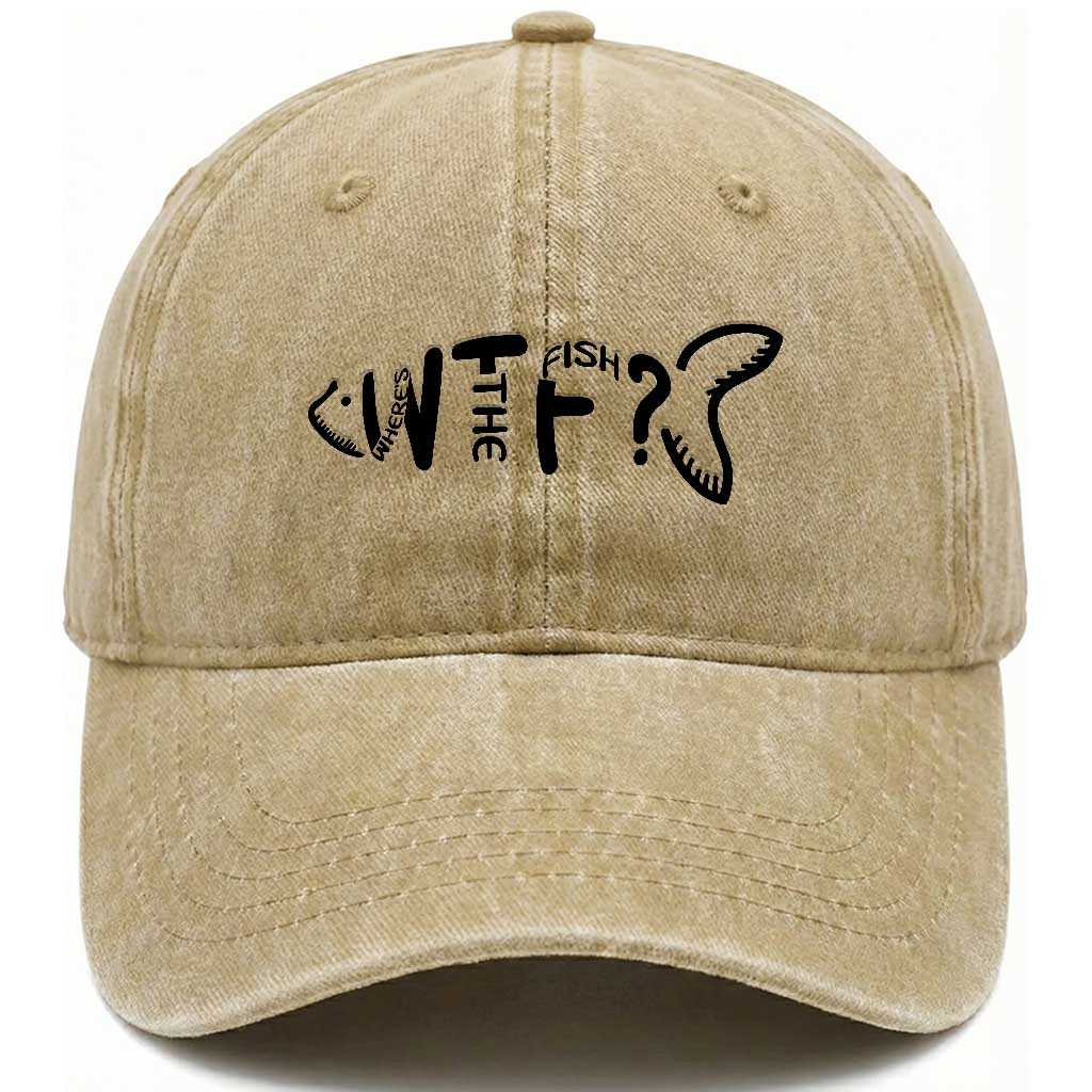 WTF Where Is The Fish Washed Cotton Baseball Cap Funny Fisherman Gift TS12 Print Your Wear