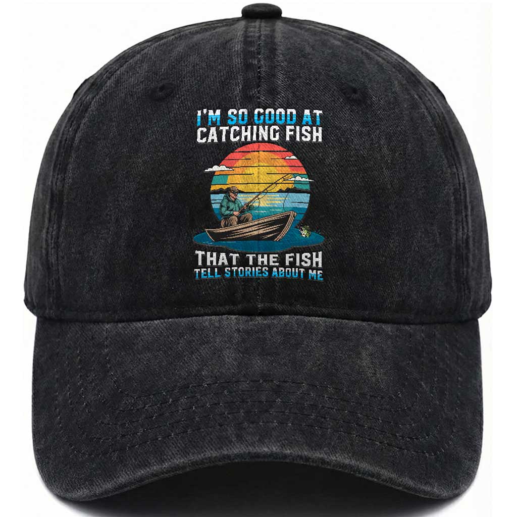 Funny Fishing Washed Cotton Baseball Cap Im So Good At Catching Fish Gift TS12 Washed Cap Universal Fit Black Print Your Wear