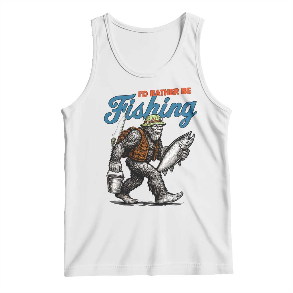 Id Rather Be Fishing Tank Top Funny Bigfoot Fishing TS12 White Print Your Wear