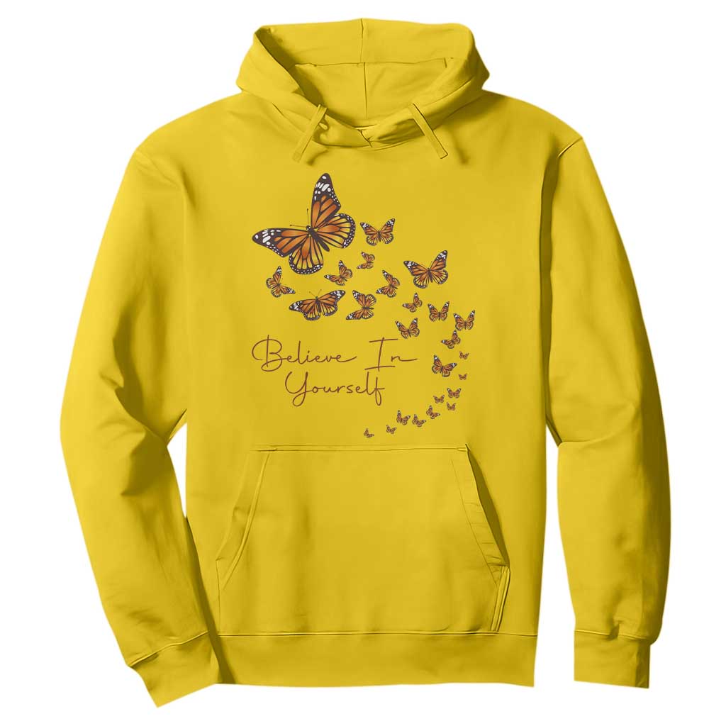 Monarch Butterfly Inspirational Saying Hoodie Believe In Yourself