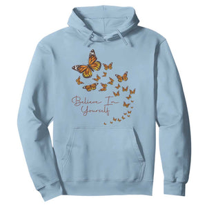 Monarch Butterfly Inspirational Saying Hoodie Believe In Yourself