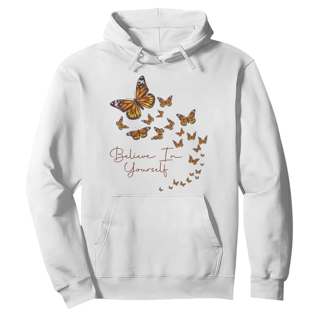Monarch Butterfly Inspirational Saying Hoodie Believe In Yourself