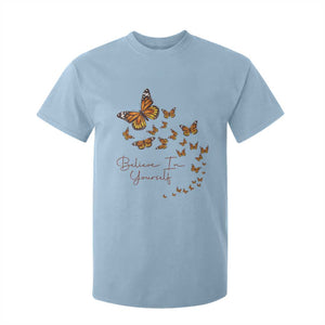 Monarch Butterfly Inspirational Saying T Shirt For Kid Believe In Yourself