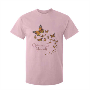 Monarch Butterfly Inspirational Saying T Shirt For Kid Believe In Yourself