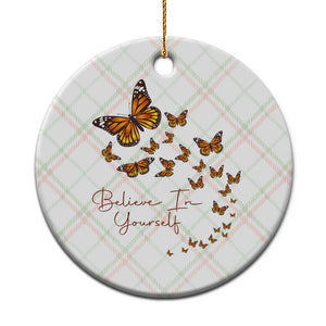 Monarch Butterfly Inspirational Saying Ceramic Ornament Believe In Yourself